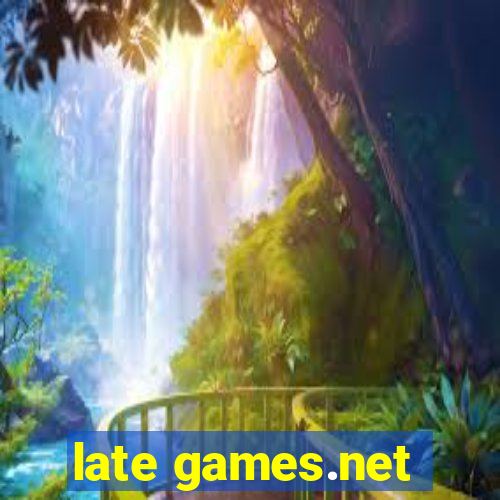 late games.net